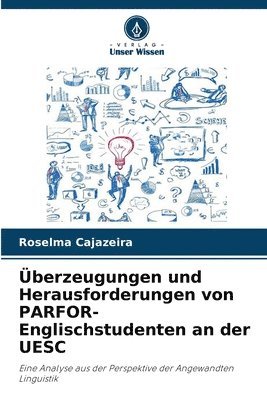 berzeugungen und Herausforderungen von PARFOR-Englischstudenten an der UESC 1