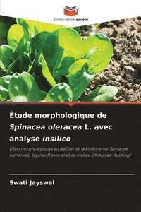 bokomslag tude morphologique de Spinacea oleracea L. avec analyse insilico