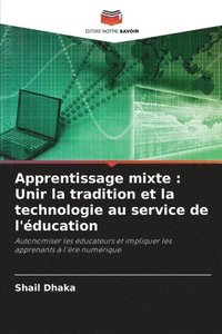 bokomslag Apprentissage mixte: Unir la tradition et la technologie au service de l'éducation