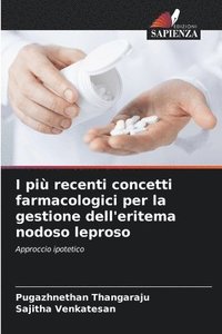 bokomslag I pi recenti concetti farmacologici per la gestione dell'eritema nodoso leproso