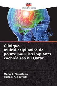 bokomslag Clinique multidisciplinaire de pointe pour les implants cochlaires au Qatar