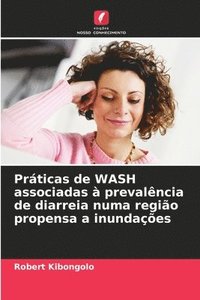 bokomslag Prticas de WASH associadas  prevalncia de diarreia numa regio propensa a inundaes