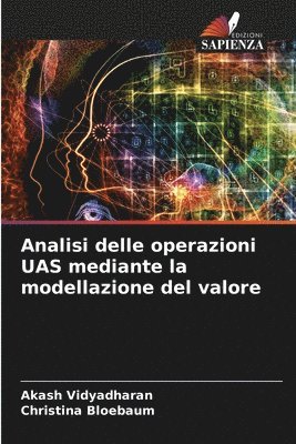 Akash Vidyadharan, Christina Bloebaum - Analisi delle operazioni UAS mediante la modellazione del valore, Häftad