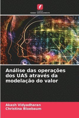 Akash Vidyadharan, Christina Bloebaum - Análise das operações dos UAS através da modelação do valor, Häftad