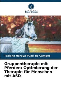 bokomslag Gruppentherapie mit Pferden: Optimierung der Therapie für Menschen mit ASD