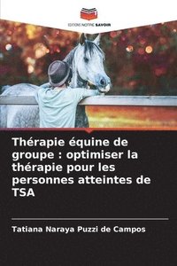 bokomslag Thérapie équine de groupe: optimiser la thérapie pour les personnes atteintes de TSA