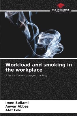 bokomslag Workload and smoking in the workplace