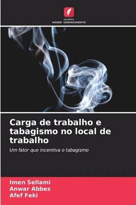 bokomslag Carga de trabalho e tabagismo no local de trabalho