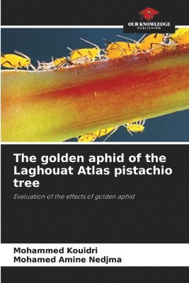Mohammed Kouidri, Mohamed Amine Nedjma - golden aphid of the Laghouat Atlas pistachio tree, Häftad