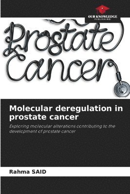 Molecular deregulation in prostate cancer 1