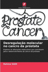 bokomslag Desregulao molecular no cancro da prstata