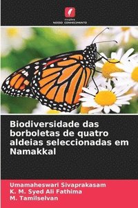 bokomslag Biodiversidade das borboletas de quatro aldeias seleccionadas em Namakkal