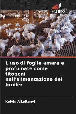 L'uso di foglie amare e profumate come fitogeni nell'alimentazione dei broiler