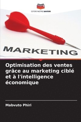 bokomslag Optimisation des ventes grce au marketing cibl et  l'intelligence conomique