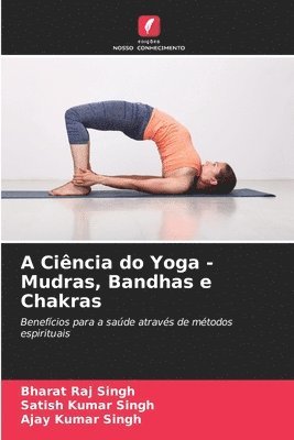 A Cincia do Yoga - Mudras, Bandhas e Chakras 1