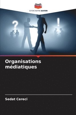 bokomslag Organisations mdiatiques