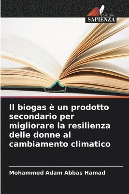 Mohammed Adam Abbas Hamad - biogas è un prodotto secondario per migliorare la resilienza delle donne al cambiamento climatico, Häftad