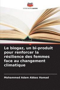 bokomslag Le biogaz, un bi-produit pour renforcer la rsilience des femmes face au changement climatique