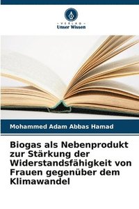 bokomslag Biogas als Nebenprodukt zur Strkung der Widerstandsfhigkeit von Frauen gegenber dem Klimawandel