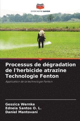 bokomslag Processus de dgradation de l'herbicide atrazine Technologie Fenton