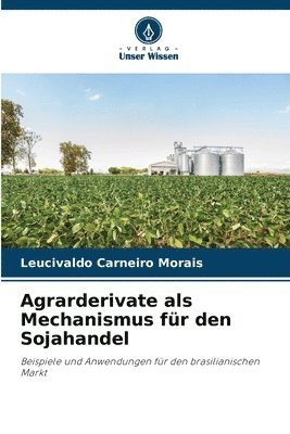 bokomslag Agrarderivate als Mechanismus für den Sojahandel