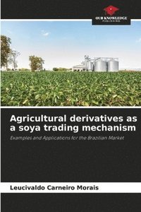 bokomslag Agricultural derivatives as a soya trading mechanism