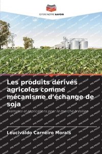 bokomslag Les produits drivs agricoles comme mcanisme d'change de soja