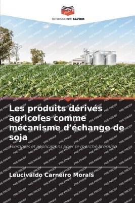 Les produits dérivés agricoles comme mécanisme d'échange de soja