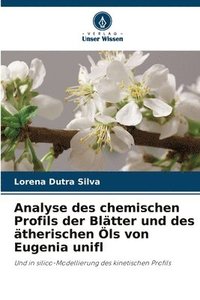 bokomslag Analyse des chemischen Profils der Blätter und des ätherischen Öls von Eugenia unifl