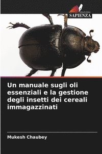 bokomslag Un manuale sugli oli essenziali e la gestione degli insetti dei cereali immagazzinati