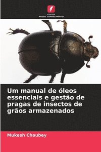 bokomslag Um manual de óleos essenciais e gestão de pragas de insectos de grãos armazenados