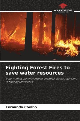 bokomslag Fighting Forest Fires to save water resources