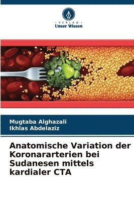 bokomslag Anatomische Variation der Koronararterien bei Sudanesen mittels kardialer CTA