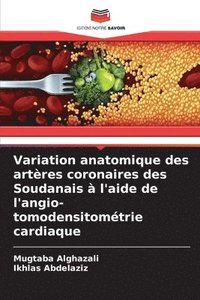 bokomslag Variation anatomique des artres coronaires des Soudanais  l'aide de l'angio-tomodensitomtrie cardiaque