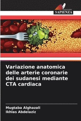 bokomslag Variazione anatomica delle arterie coronarie dei sudanesi mediante CTA cardiaca