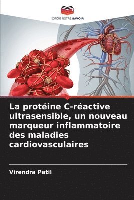 Virendra Patil - protéine C-réactive ultrasensible, un nouveau marqueur inflammatoire des maladies cardiovasculaires, Häftad