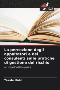 bokomslag La percezione degli appaltatori e dei consulenti sulle pratiche di gestione del rischio