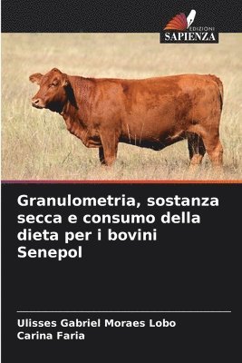 Granulometria, sostanza secca e consumo della dieta per i bovini Senepol 1