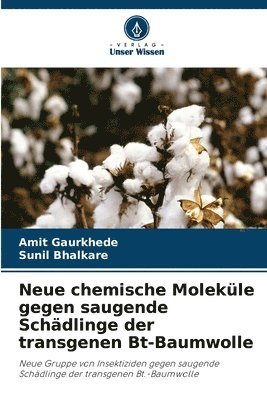 bokomslag Neue chemische Moleküle gegen saugende Schädlinge der transgenen Bt-Baumwolle