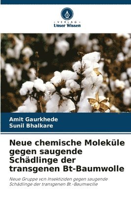 Neue chemische Moleküle gegen saugende Schädlinge der transgenen Bt-Baumwolle