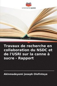 bokomslag Travaux de recherche en collaboration du NSDC et de l'USRI sur la canne  sucre - Rapport