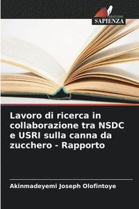 bokomslag Lavoro di ricerca in collaborazione tra NSDC e USRI sulla canna da zucchero - Rapporto