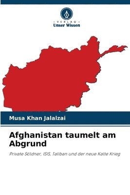 Afghanistan taumelt am Abgrund 1