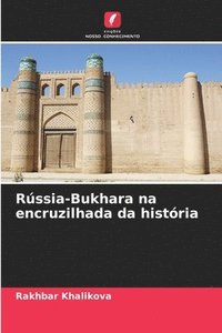 bokomslag Rússia-Bukhara na encruzilhada da história