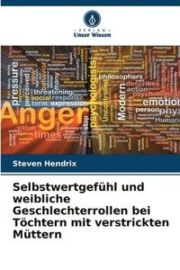 bokomslag Selbstwertgefhl und weibliche Geschlechterrollen bei Tchtern mit verstrickten Mttern