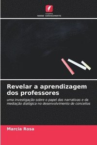 bokomslag Revelar a aprendizagem dos professores