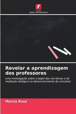 Revelar a aprendizagem dos professores