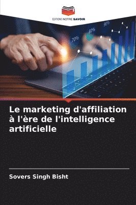 Sovers Singh Bisht - marketing d'affiliation à l'ère de l'intelligence artificielle, Häftad
