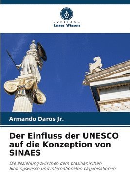 Armando Daros Jr, Jr. Daros, Armando, Armando Daros Jr. - Einfluss der UNESCO auf die Konzeption von SINAES, Häftad