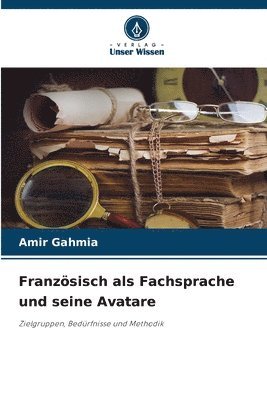 Amir Gahmia - Französisch als Fachsprache und seine Avatare, Häftad